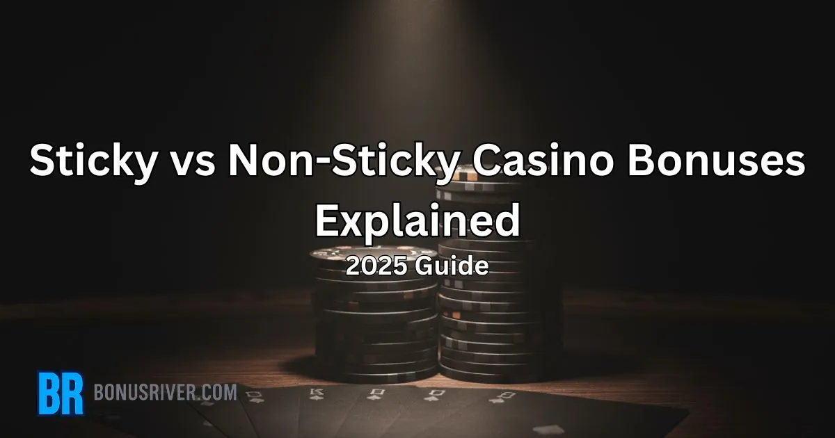 Sticky vs Non-Sticky Casino Bonuses Explained (2025 Guide)